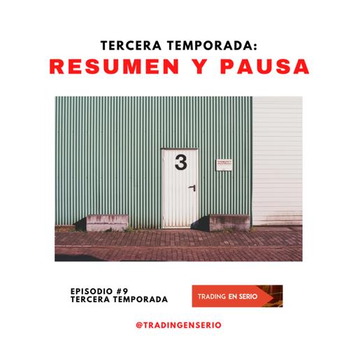 EPISODIO 9 - Tercera Temporada: Resumen y Pausa