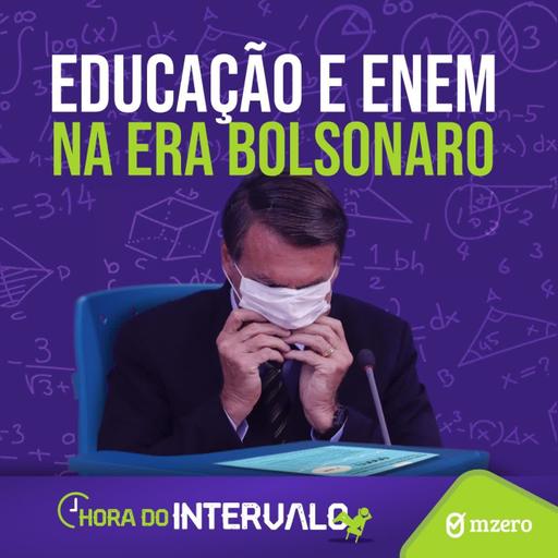 HI19 - Educação e ENEM na era Bolsonaro