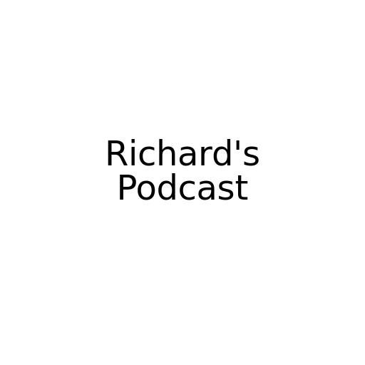 Richard's Podcast