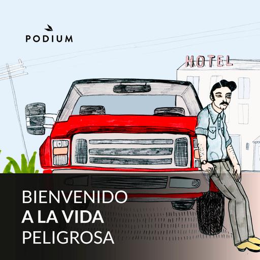 Bienvenido a la vida peligrosa