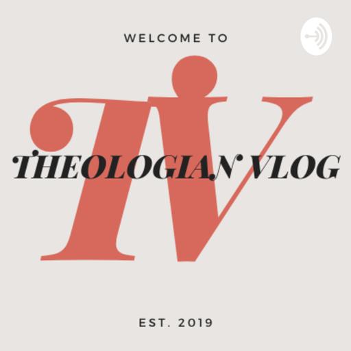 Theologian Vlog