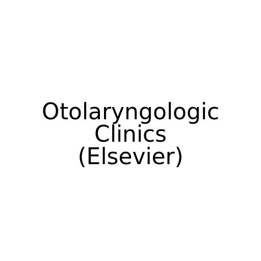 Otolaryngologic Clinics (Elsevier)