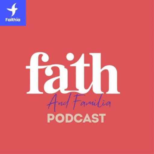Faith and Familia