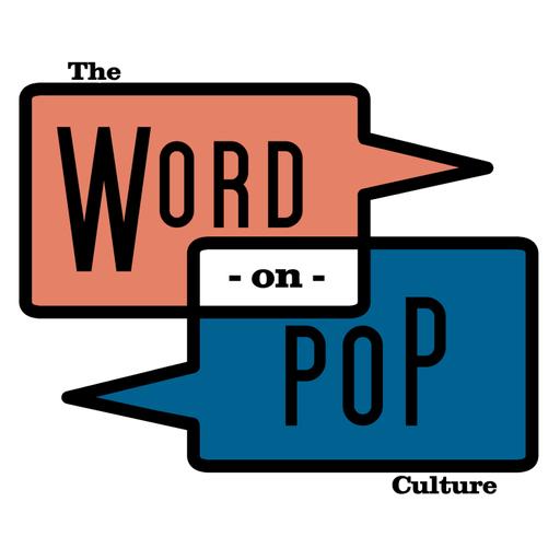 The Word on Pop Culture