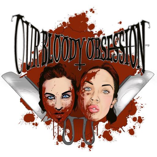 Our Bloody Obsession