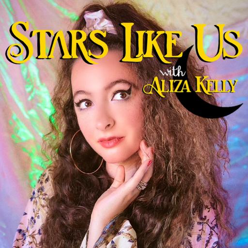 Stars Like Us: Astrology with Aliza Kelly