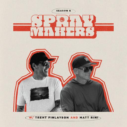 Spraymakers w/ Trent and Matt