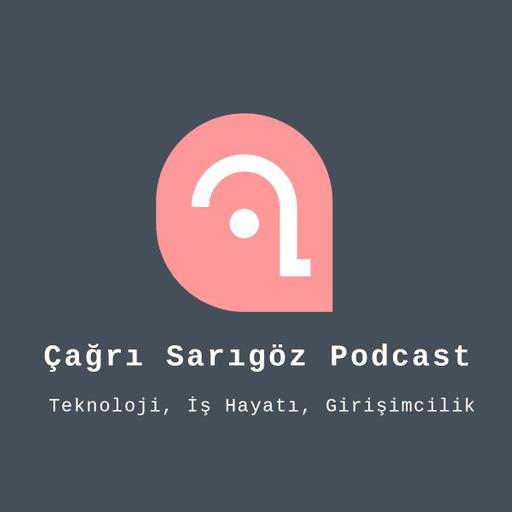 Çağrı Sarıgöz Podcast - İş Hayatı ve Girişimclik
