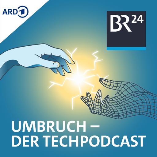 Umbruch - Der Tech-Podcast von BR24