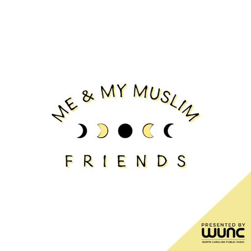 Me & My Muslim Friends