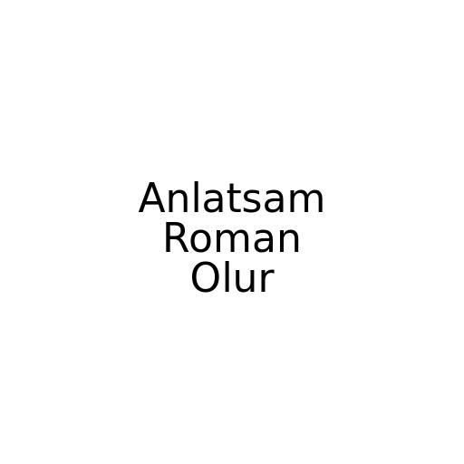 Anlatsam Roman Olur