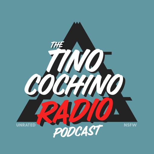 The Tino Cochino Radio Podcast