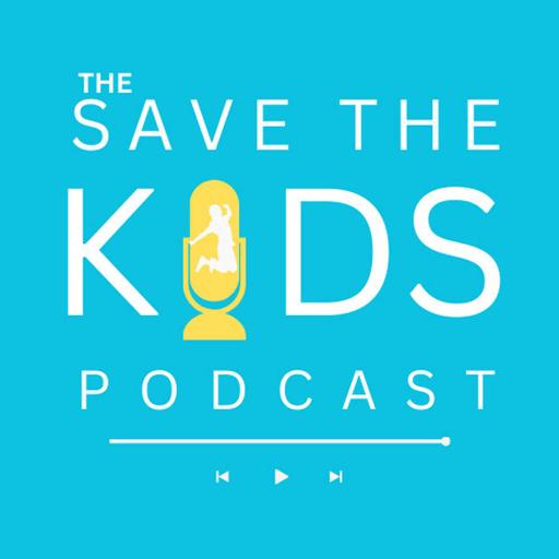 The Save the Kids Podcast