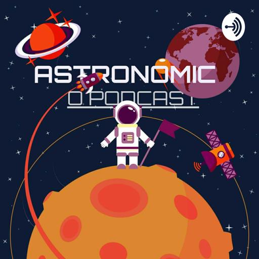 Astronomic - O Podcast