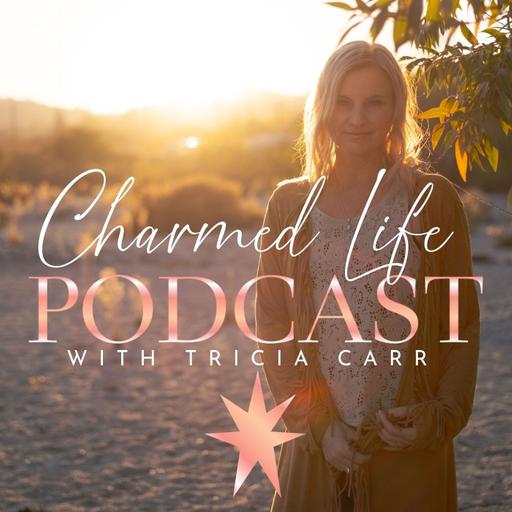 Charmed Life with Tricia Carr