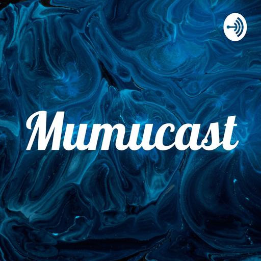 Mumucast
