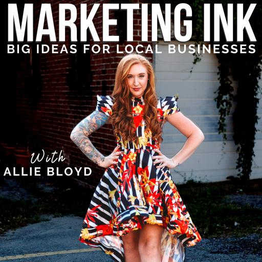 Marketing Ink: Big Ideas for Local Businesses