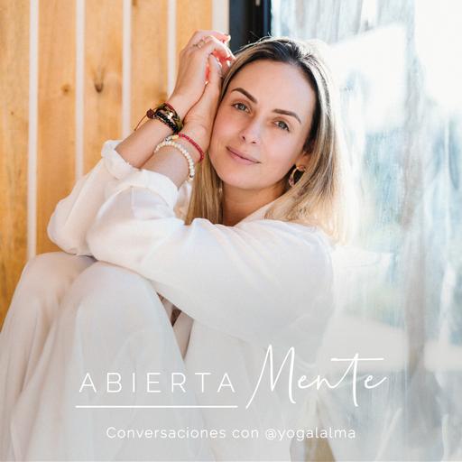 Abierta Mente: Conversaciones con Yoga al Alma