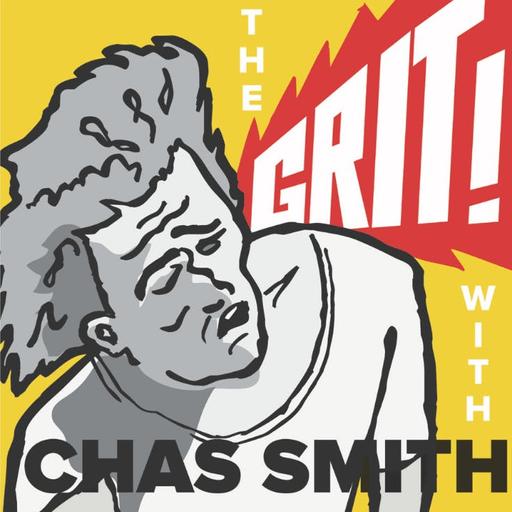 The Grit! with Chas Smith