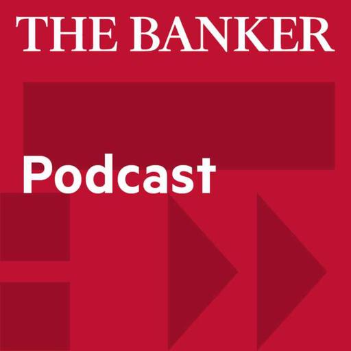 The Banker Podcast