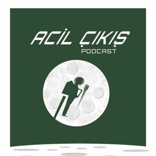 Acil Çıkış Podcast