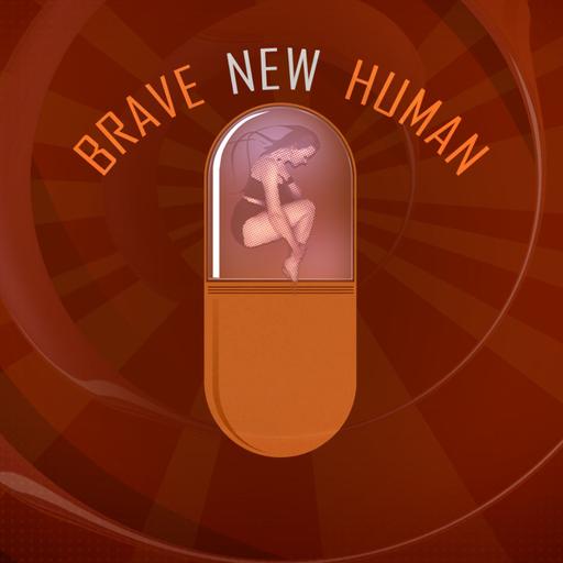 Brave New Human
