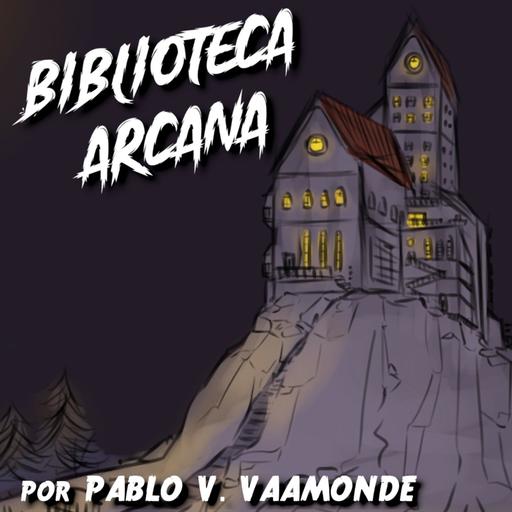 Biblioteca Arcana - Historias De Terror