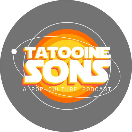 Tatooine Sons: A Pop Culture Podcast