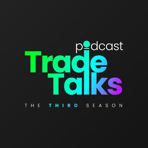 Trade Talks Podcast