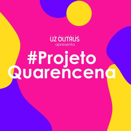 #ProjetoQuarencena