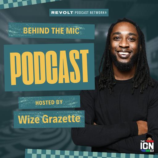 Behind the Mic: Powered by REVOLT Podcast Network