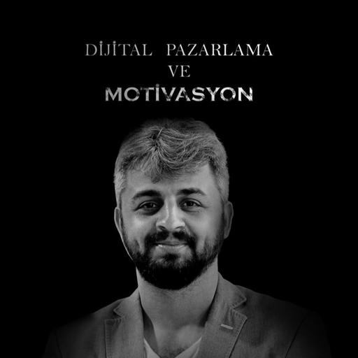 #Motivasyon - #Girişimcilik - #Dijital Pazarlama