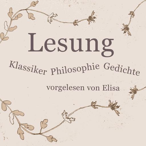 Lesung - Klassiker, Philosophie, Gedichte Literatur von Goethe, Heine, Kant, Nietzsche, Lessing… Gelesen von Elisa Demonki u. a.