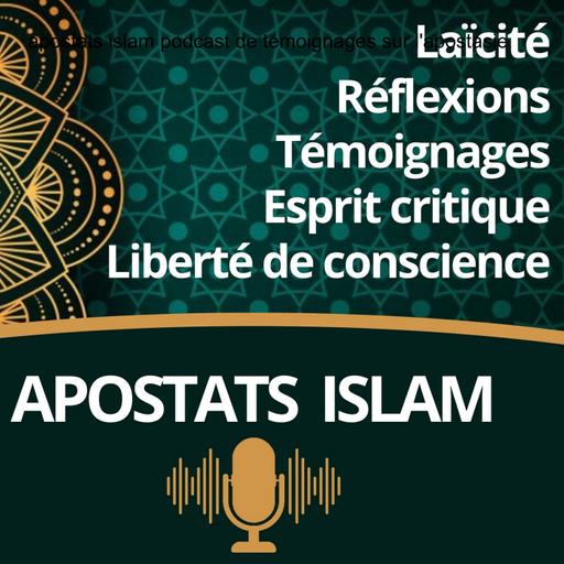 Apostats islam - témoignages d’ex musulmans au sujet de l’apostasie