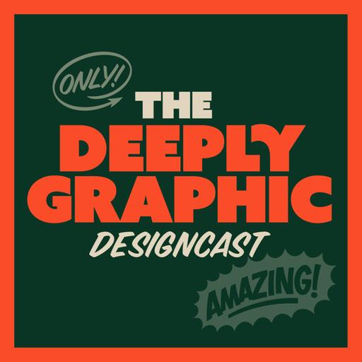 The Deeply Graphic Designcast - DGDC