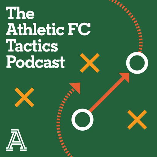 The Athletic FC Tactics Podcast