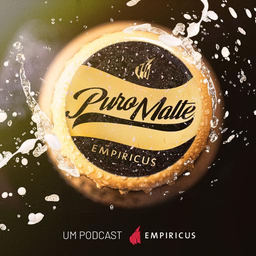 Empiricus Podcasts: Puro Malte, Podca$t e muito mais
