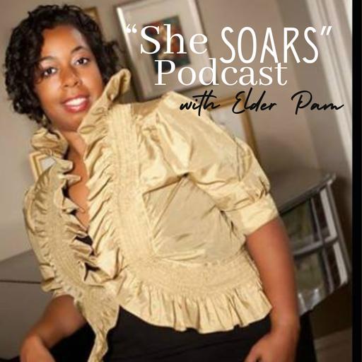 "She Soars" with Elder Pamela Jordan