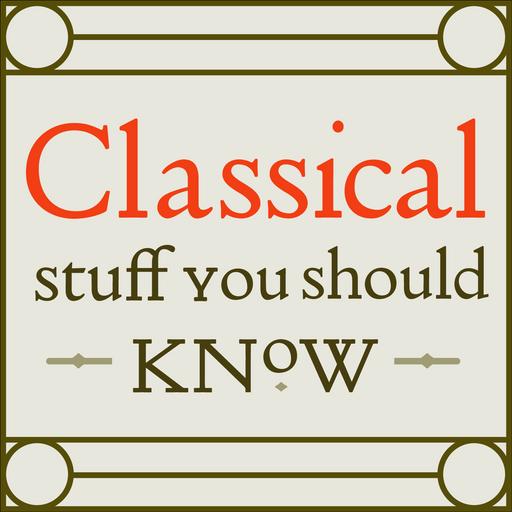 Classical Stuff You Should Know