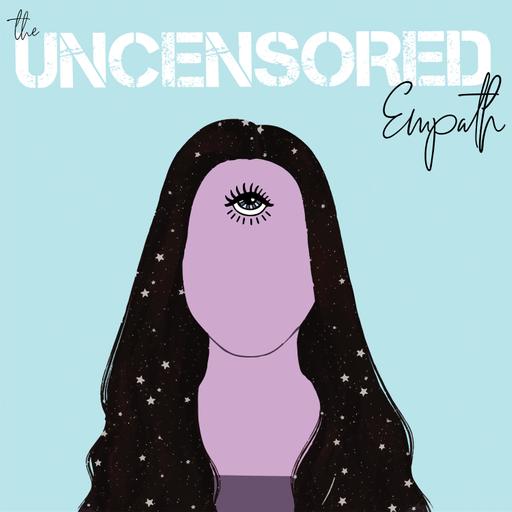 The Uncensored Empath