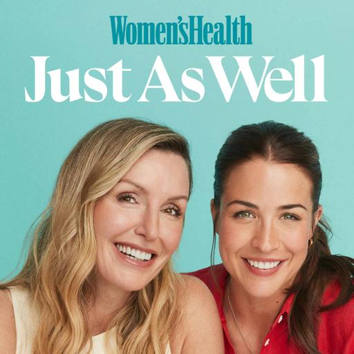 Just As Well, The Women's Health Podcast