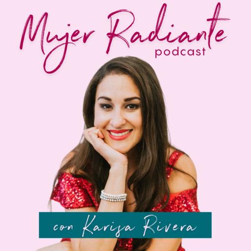 Mujer Radiante con Karisa Rivera