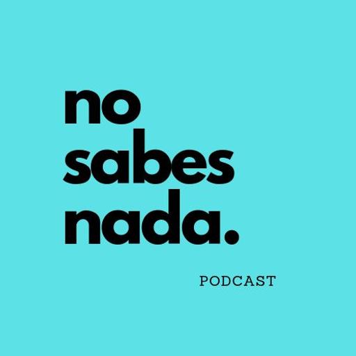 No Sabes Nada