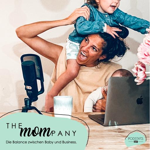 THE MOMPANY | Die Balance zwischen Baby und Business - die Vereinbarkeit von Kind und Karriere.