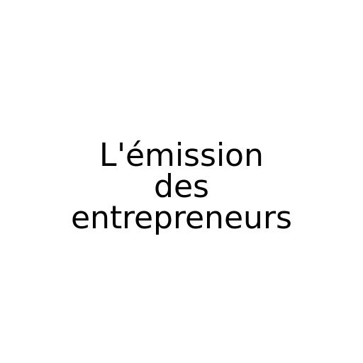 L'émission des entrepreneurs