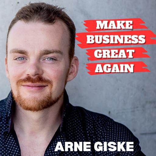 Make Business Great Again - By Arne Giske
