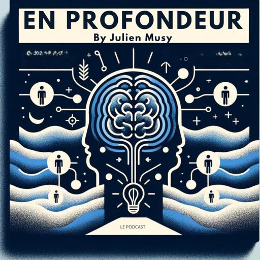 En PROFONDEUR BY Julien Musy : Entrepreneuriat, Mindset et Life Coaching