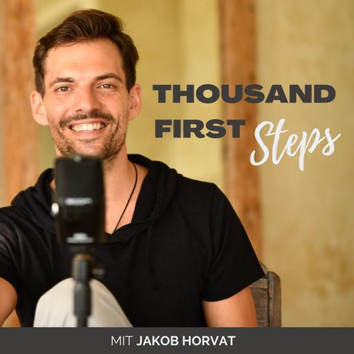 Thousand First Steps - Dein Podcast für das Größte in Dir