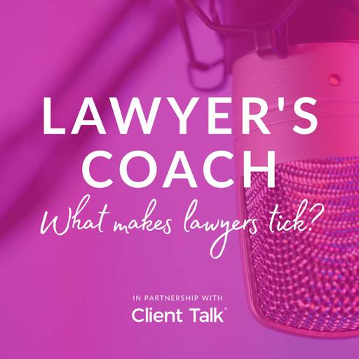 Lawyer's Coach - what makes lawyers tick?