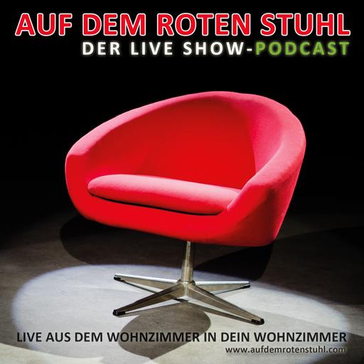 AUF DEM ROTEN STUHL - DER LIVE SHOW-PODCAST